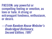 Quote: Dictionary definition of passion.
